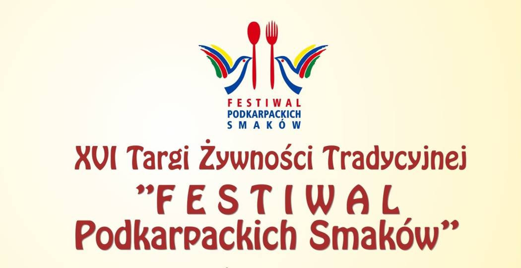 XVI Targi Żywności Tradycyjnej „Festiwal Podkarpackich Smaków”
