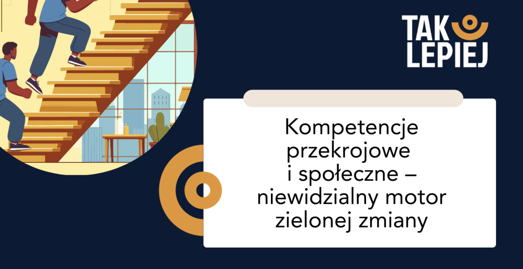Kompetencje przekrojowe i społeczne – niewidzialny motor zielonej zmiany