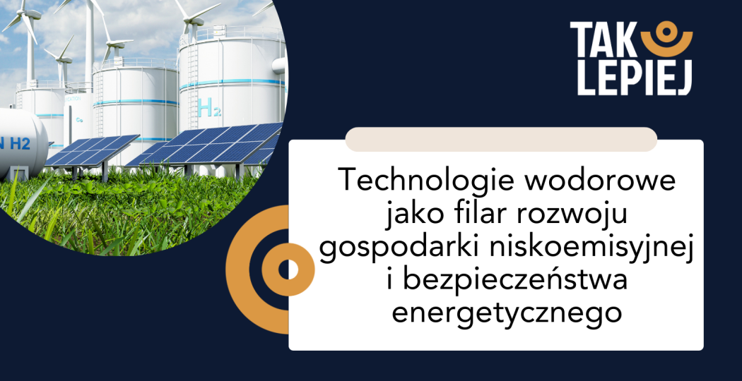 Technologie wodorowe jako filar rozwoju gospodarki niskoemisyjnej i bezpieczeństwa energetycznego