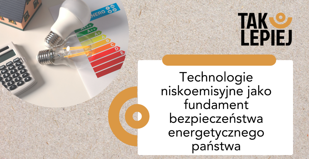 Technologie niskoemisyjne jako fundament bezpieczeństwa energetycznego państwa