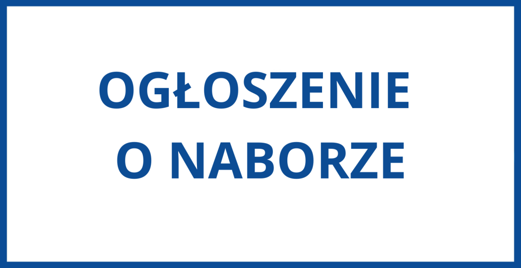 Ogłoszenie o naborze do projektu