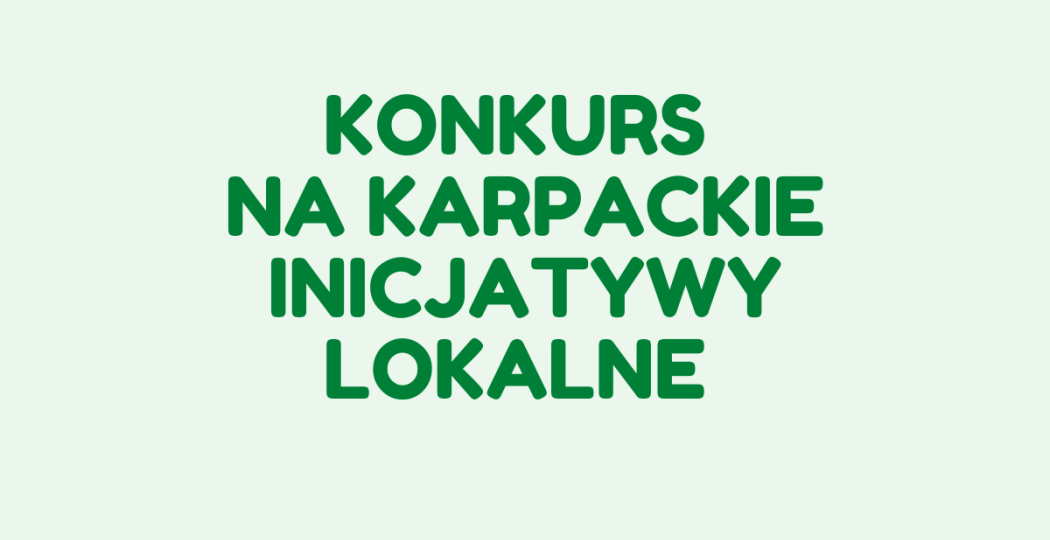 Konkurs na karpackie inicjatywy lokalne - edycja 2026