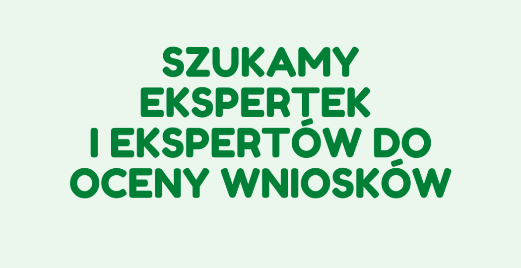 Nabór na ekspertów do oceny wniosków - edycja 2026