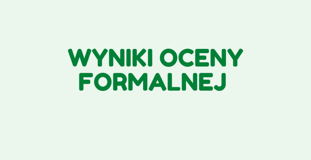 Wyniki oceny formalnej (aktualizacja) - edycja 2026 