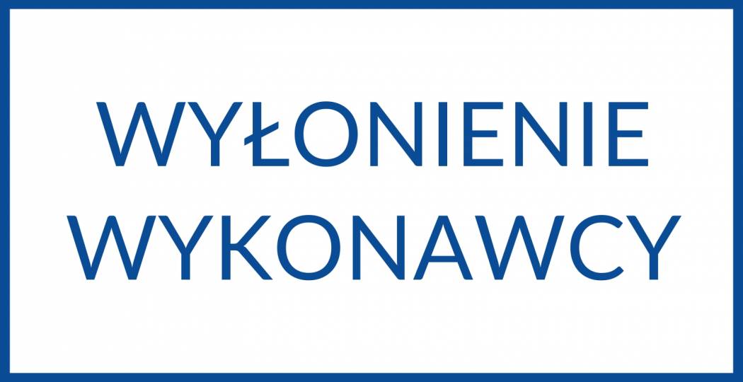 Informacja o wyborze Oferenta: przeprowadzenie audytu finansowego 