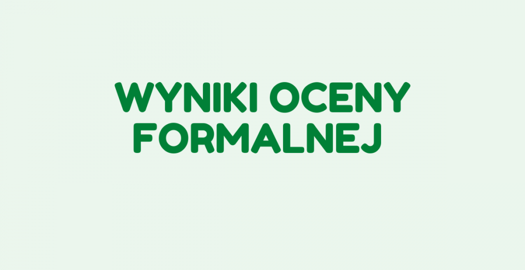 Wyniki oceny formalnej wniosków złożonych w ramach I konkursu w 2021 roku