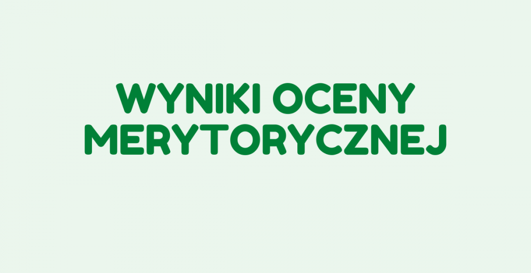 Aktualizacja wyników oceny merytorycznej 