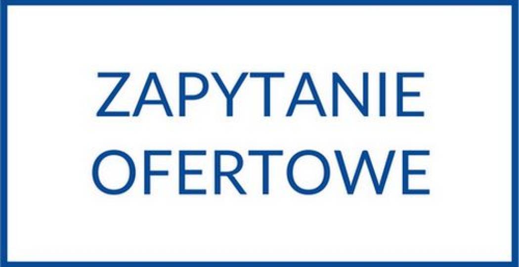 Zapytanie ofertowe - wykonanie gadżetów promocyjnych