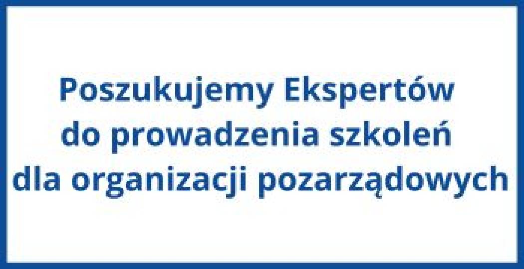 Poszukujemy Ekspertów do prowadzenia szkoleń dla organizacji pozarządowych